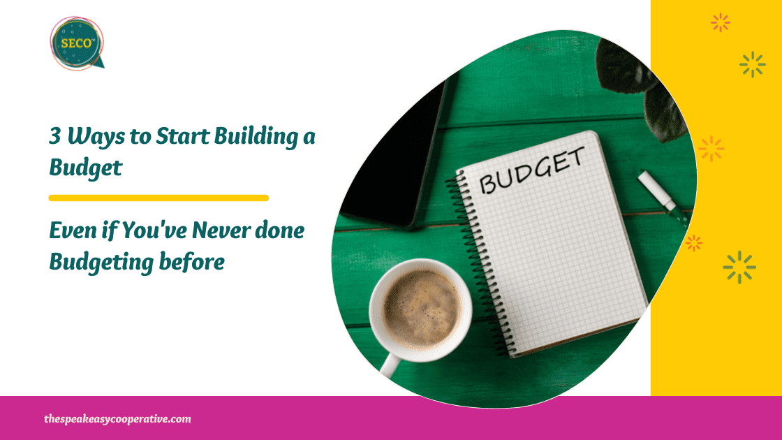 Three Ways to Start Building a Budget