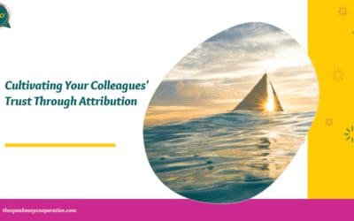 Cultivating Your Colleagues’ Trust Through Attribution