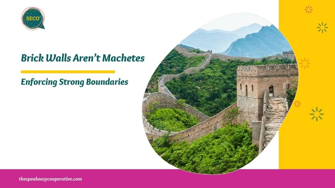 A picture of the great wall of China encompassing mountains explains this blog post title of "Brick walls Enforcing Strong Boundaries".