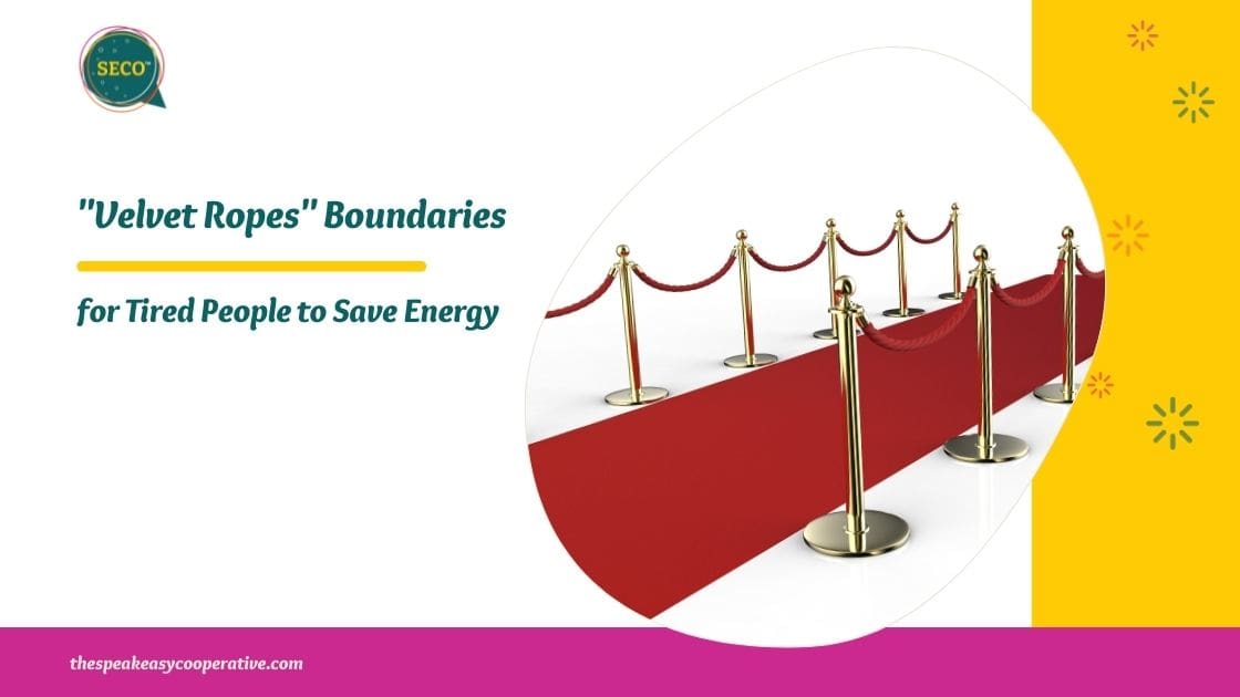 A velvet rope walkway with red carpet depicts setting boundaries so tired people can save energy.