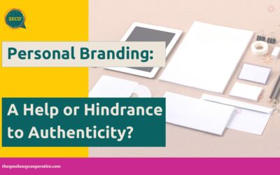 Personal Branding: A Help or Hindrance to Authenticity?